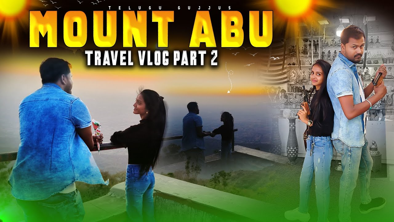 MOUNT ABU DIARIES | TRAVEL VLOG | Part 2