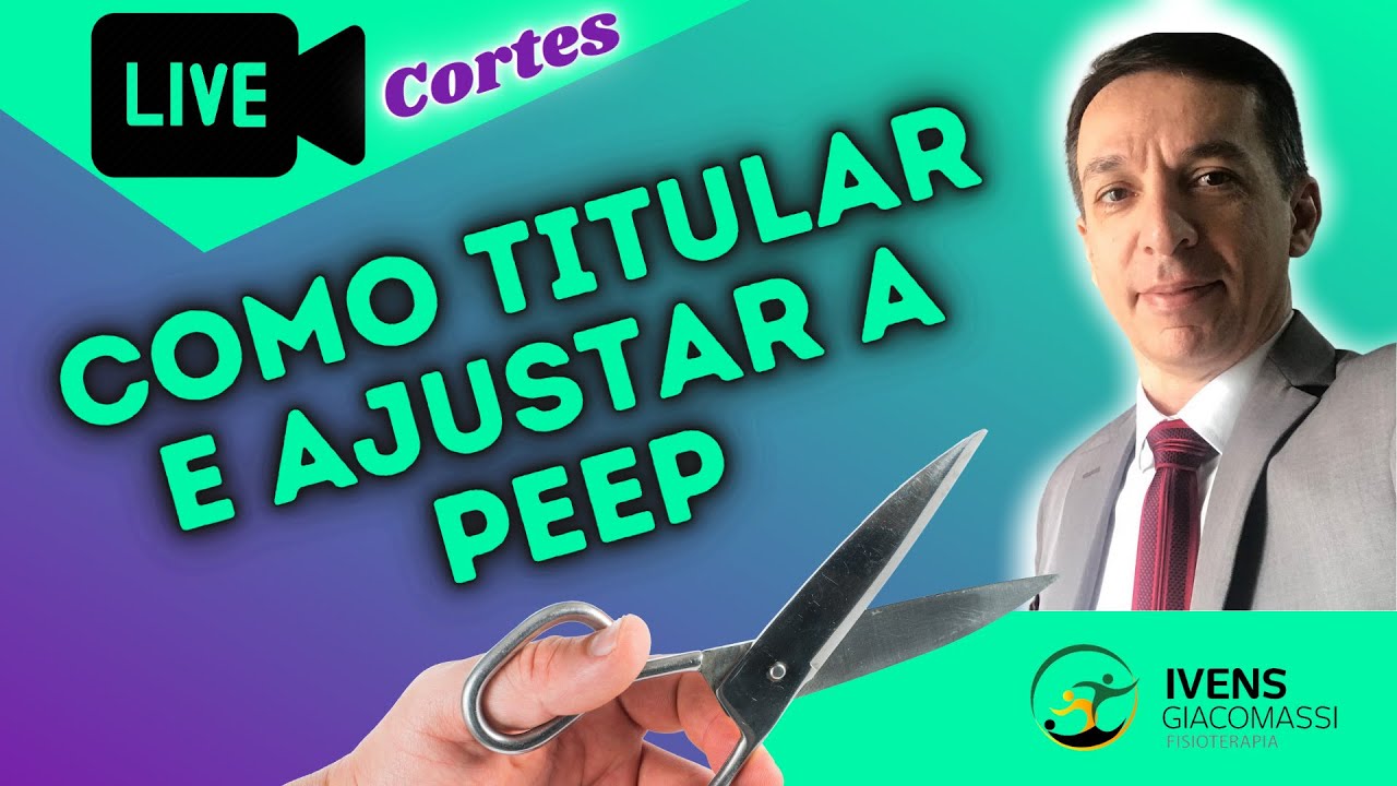 Como Titular e Ajustar a PEEP (Ventilação Mecânica) #16 - CORTES | Ivens Giacomassi