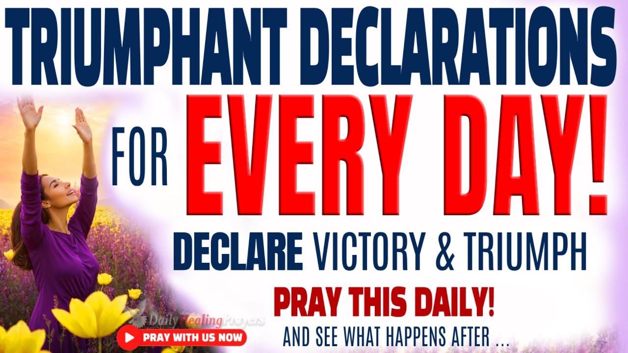 EMPOWER Yourself with VICTORIES DECLARATIONS and Blessings - Morning Devotional Prayer