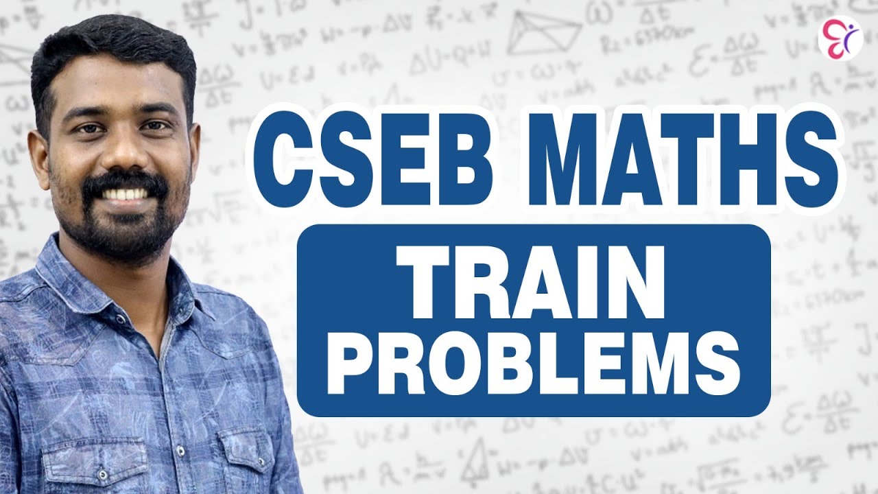CSEB MATHS | TRAIN PROBLEMS | CSEB EXAM 2024 | CSEB NOTIFICATON | CSEB CRASH COURSE