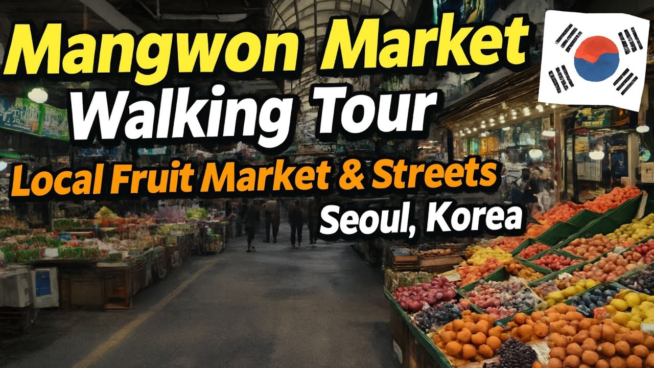 Mangwon Market Walking Tour | Local Fruit Market & Streets | Seoul, Korea