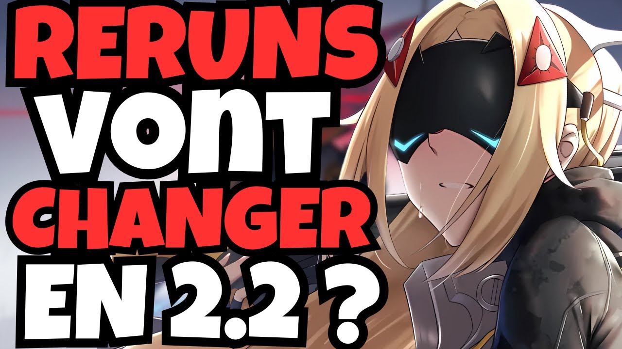Les reruns vont changer en 2.2 ! Retour de Sanby, Trigger, Harumasa ou Evelyne ? Mon analyse!