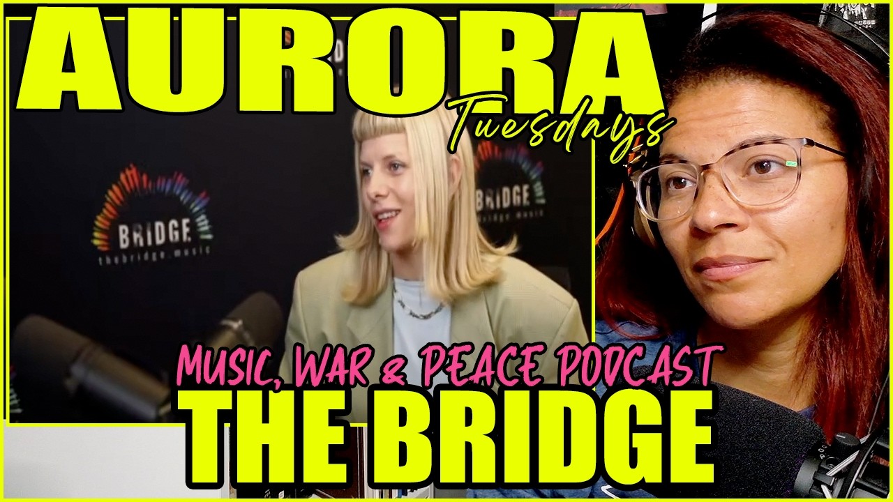 AURORA - The Bridge: Music War & Peace Podcast | Reaction