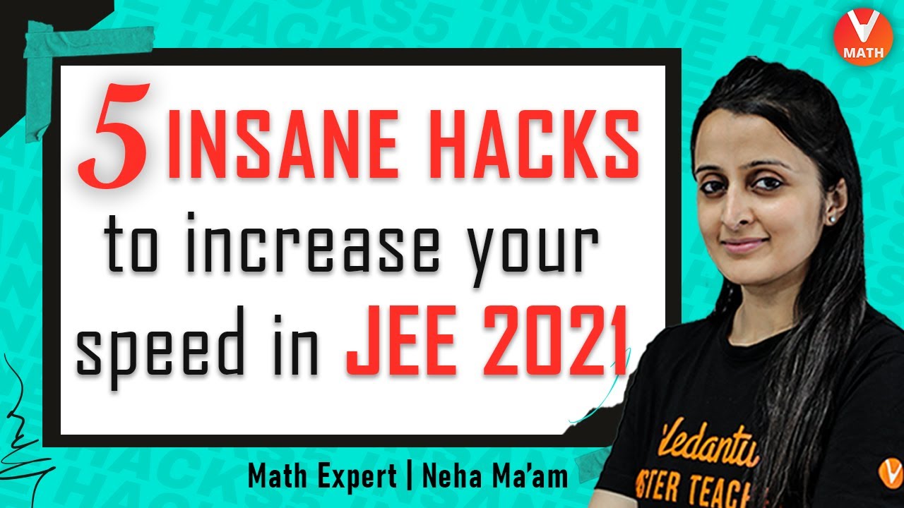 5 Insane Hacks To Increase Your Speed in JEE 2021 | JEE Main 2021 Strategy | Vedantu Math