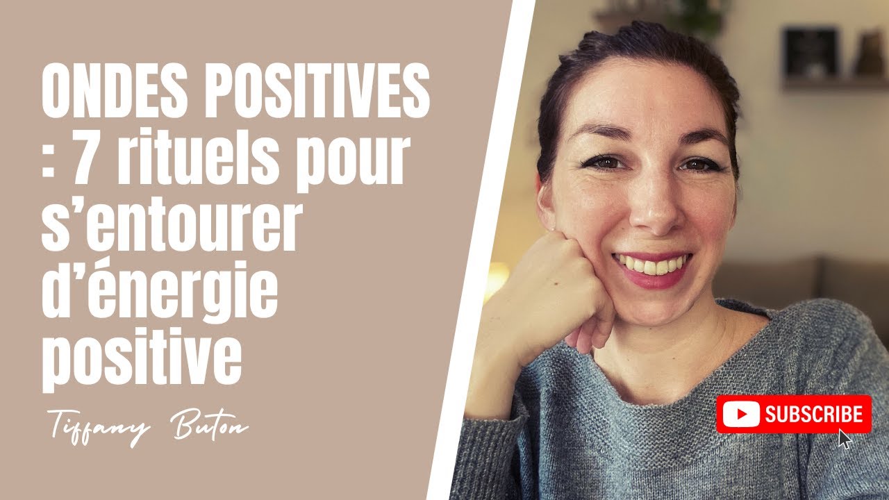 ✨Ondes positives : 7 rituels pour s’entourer d’énergie positive