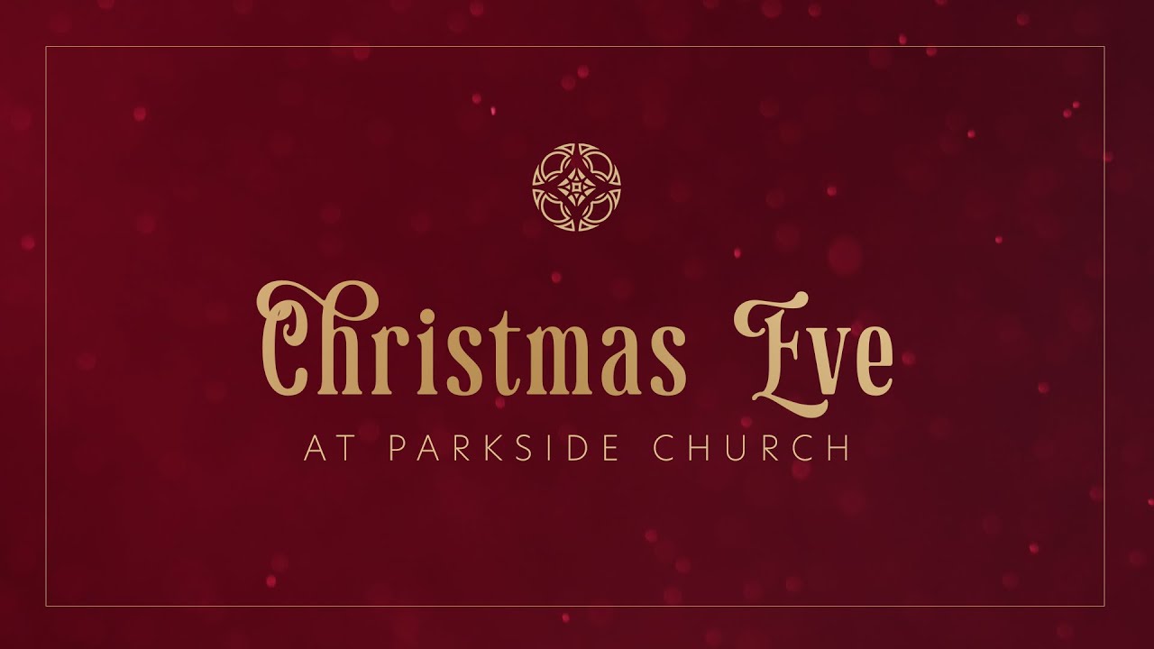 Christmas Eve at Parkside Church