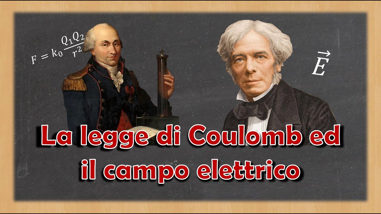 La legge di Coulomb ed il campo elettrico - Spiegazione ed esempi