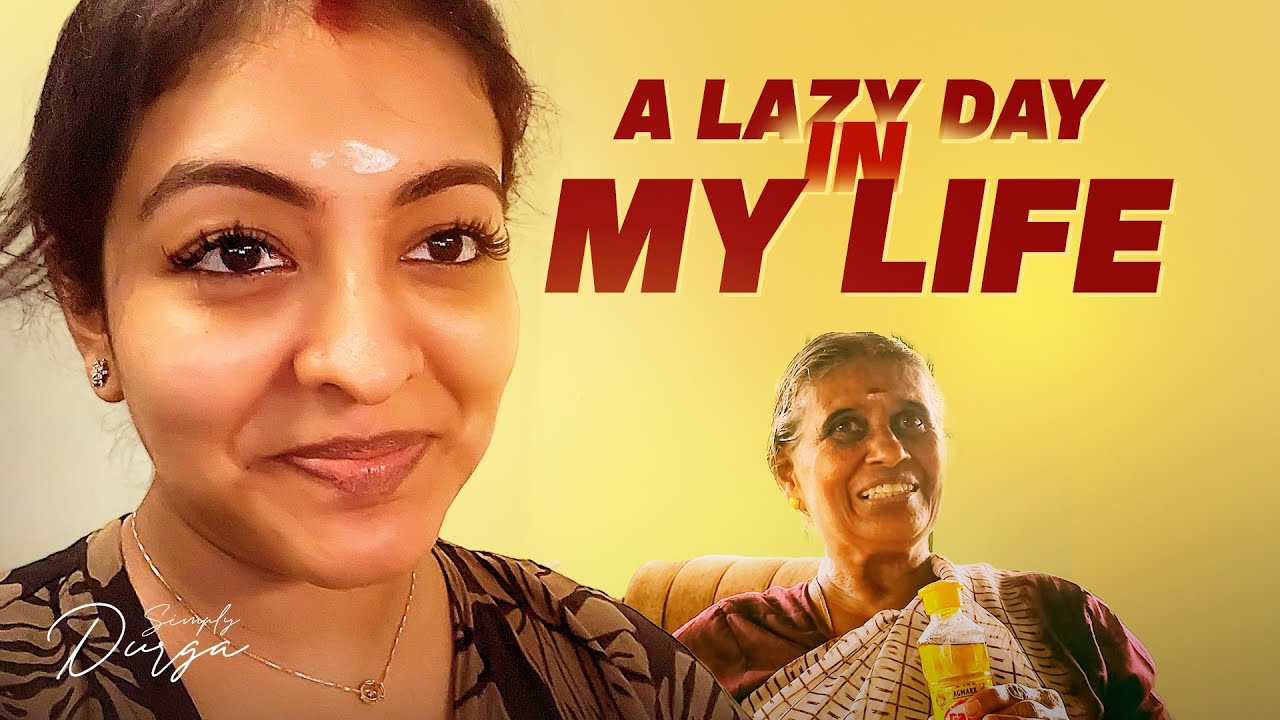 A Lazy Day In My Life | Simply Durga | Vlog E03