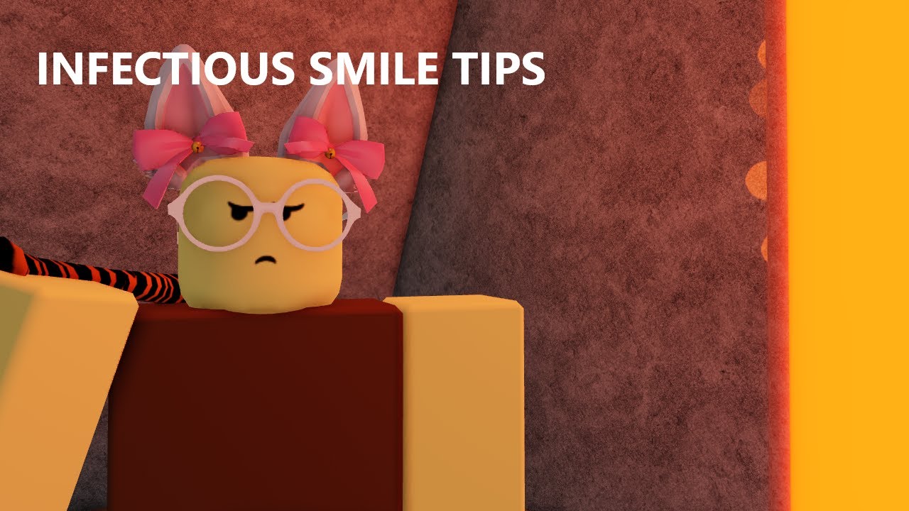 Infectious Smile Tips (For Beginners Who Know How To Play)
