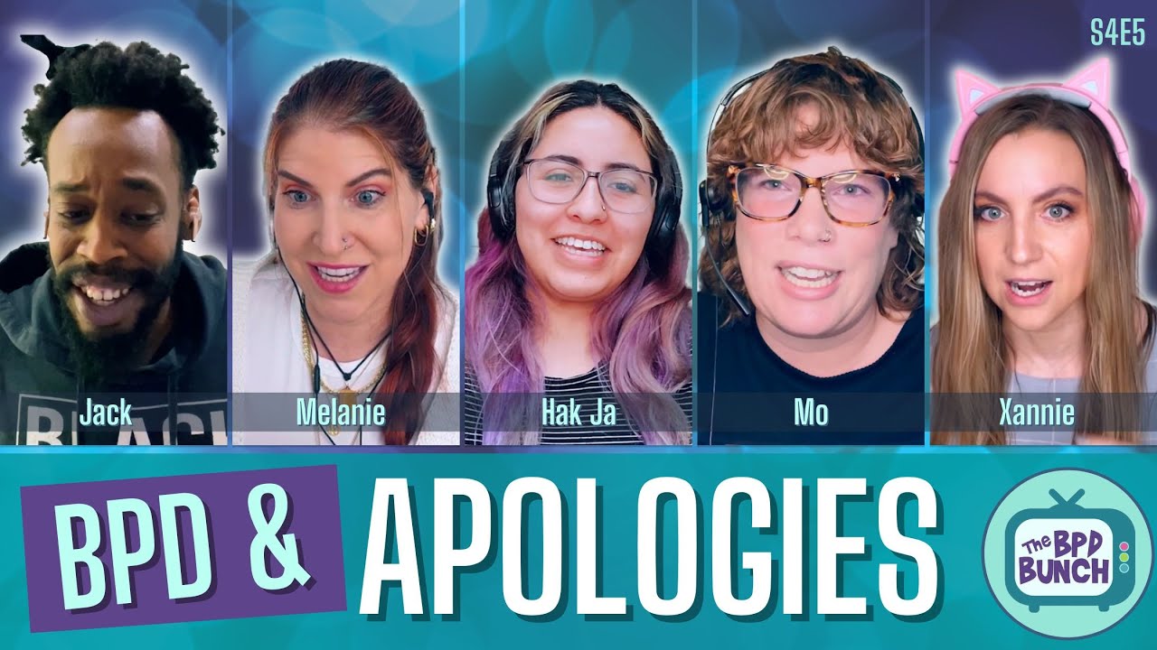 The BPD Bunch S4E5: Apologies with BPD - Struggles, Stories and Solutions.