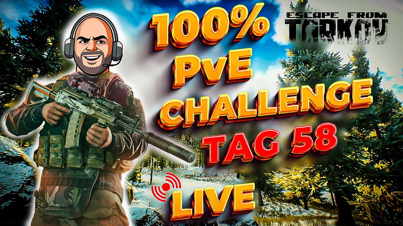 100% PvE Challenge Tag 58! Heute: Weiter Richtung Ending 3 von 4 | Escape From Tarkov