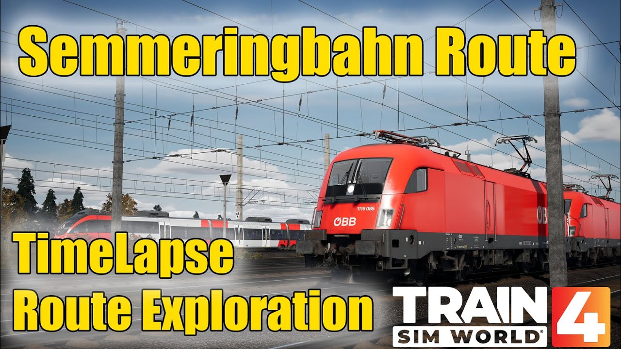 Train Sim World 4 | Semmeringbahn Route | M&uuml;rzzuschlag to Wiener Neustadt | Full Route Timelapse