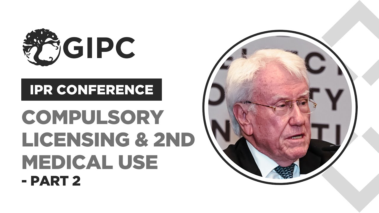 Compulsory Licensing, Patent Waiver, and Second Medical Use by  Prof. Dr. Heinz Goddar- 14th GIPC.