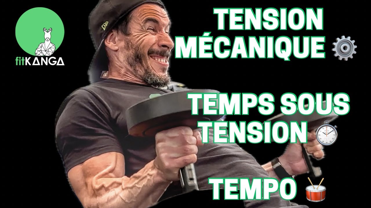 Tension mécanique - Temps sous tension - Tempo