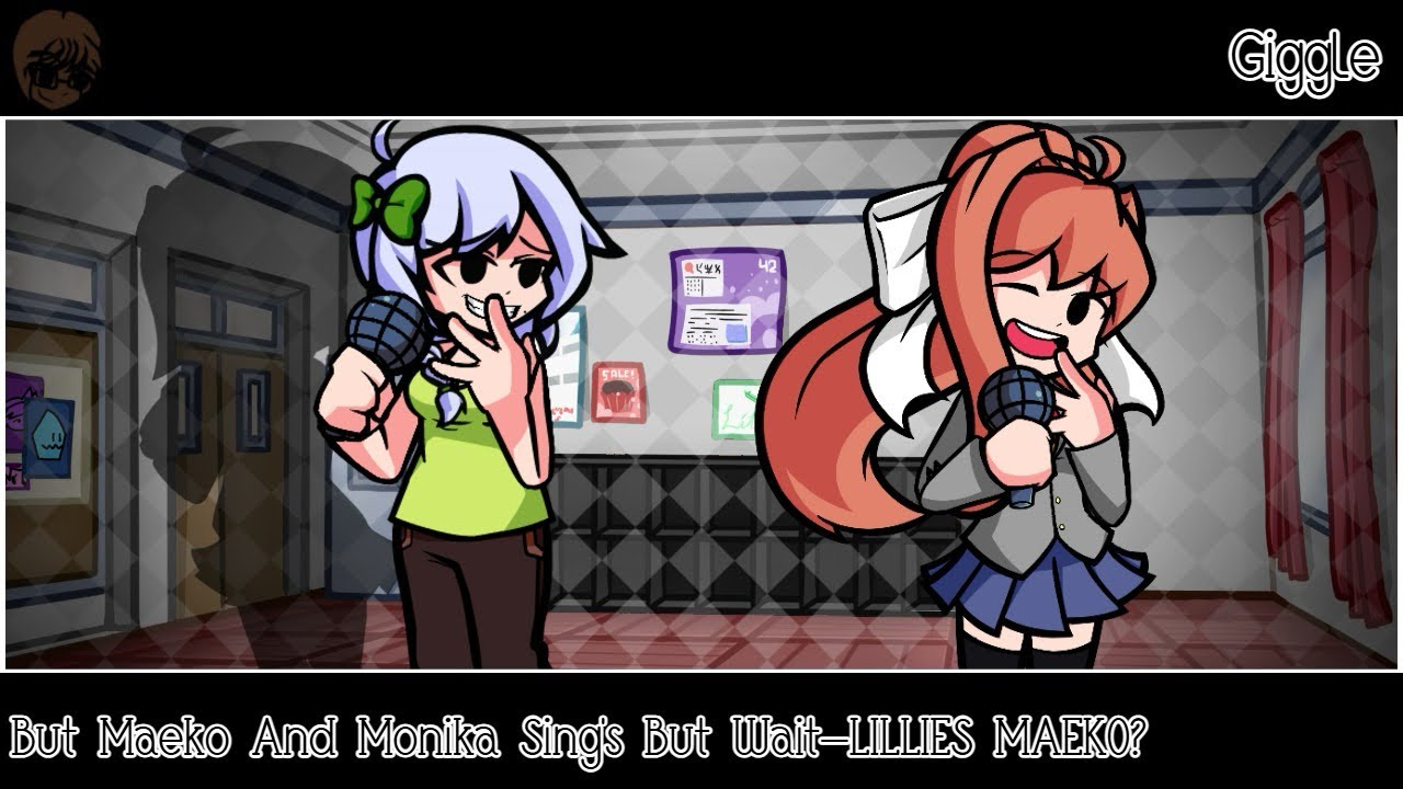 Giggle but Lillian Craig’s version of maeko and Monika sing it *read description*