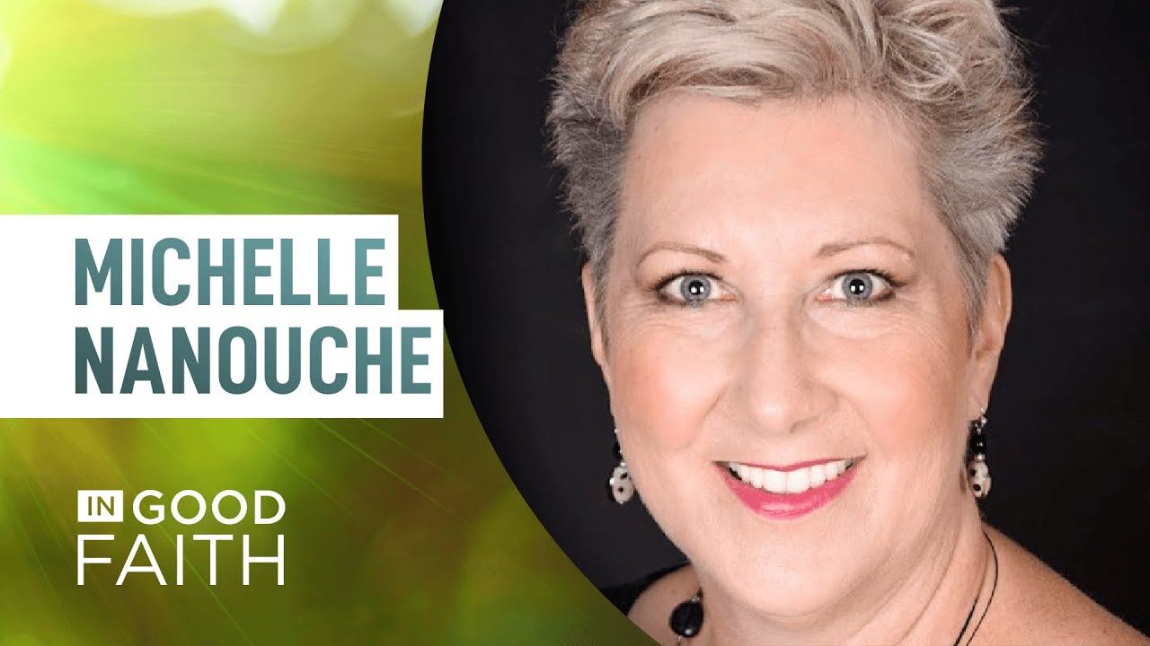 Michelle Nanouche, CSB, Christian Science | In Good Faith E69
