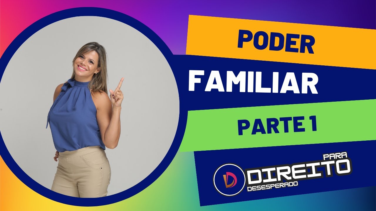 #1 PODER FAMILIAR PARTE I | Direito para Desesperado