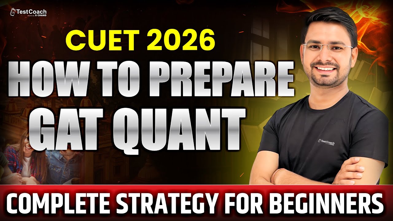 How to Prepare for CUET 2026 GAT Quant | Complete Strategy for Beginners