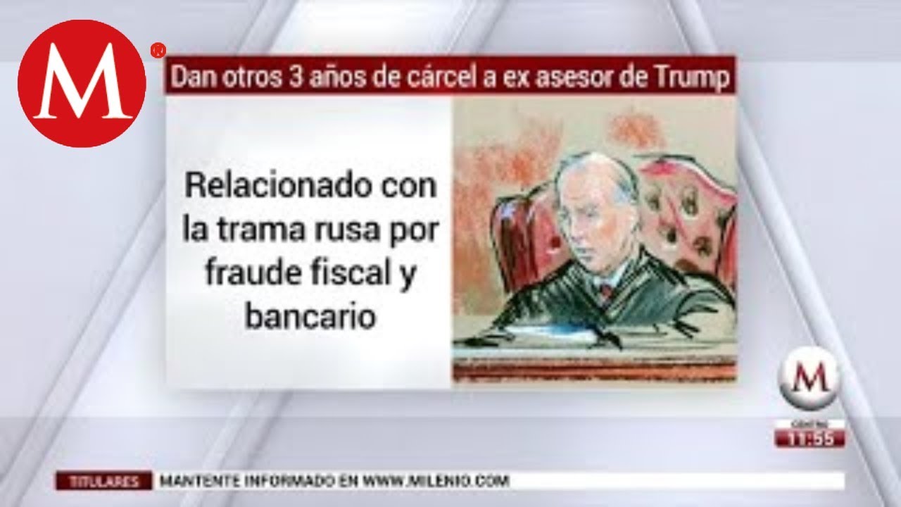 Dan otros 3 a&ntilde;os de c&aacute;rcel a ex asesor de Trump