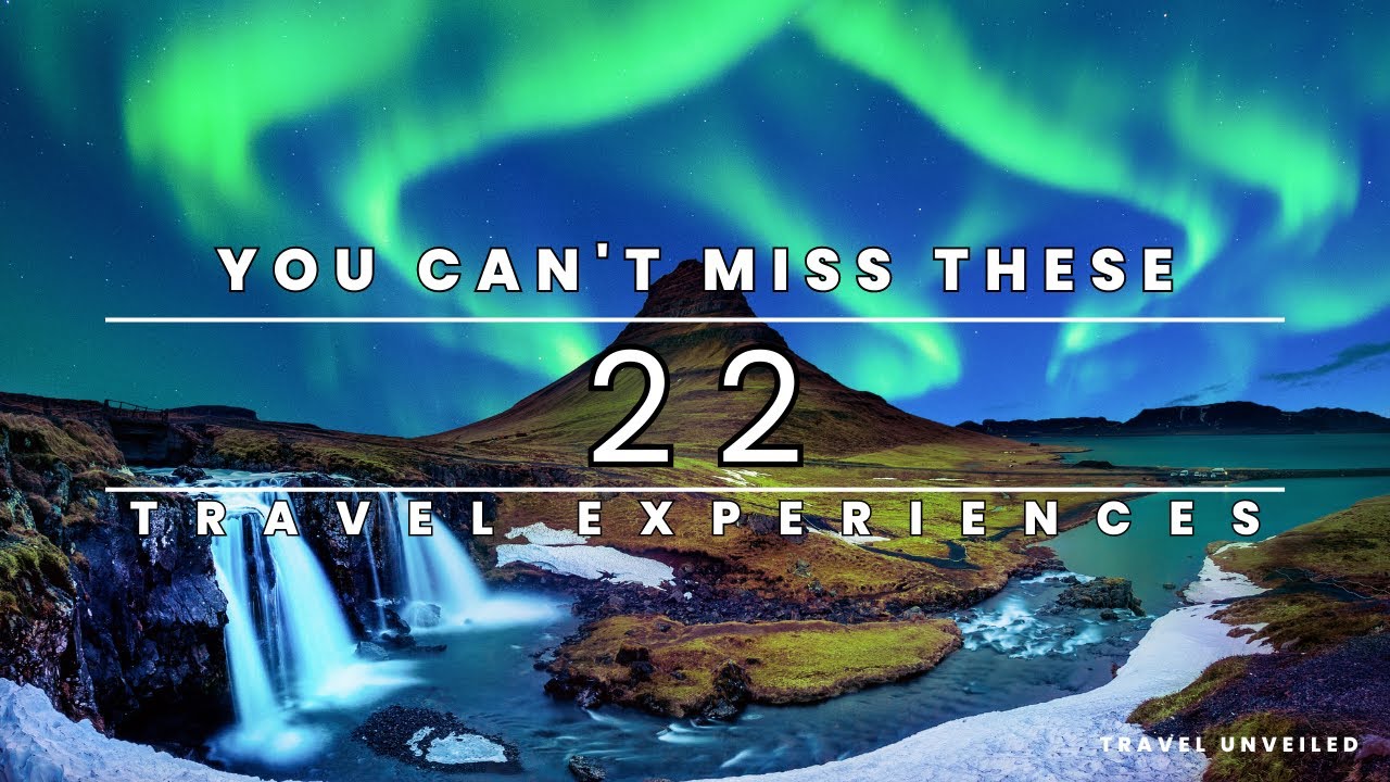 Bucket List Dreams: 22 Epic Travel Experiences You Can't Miss!