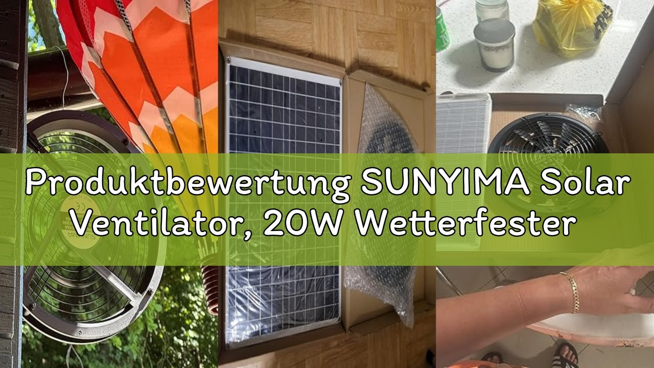 Produktbewertung SUNYIMA Solar Ventilator, 20W Wetterfester Solar Powered Fan mit DC Fan für Kleine