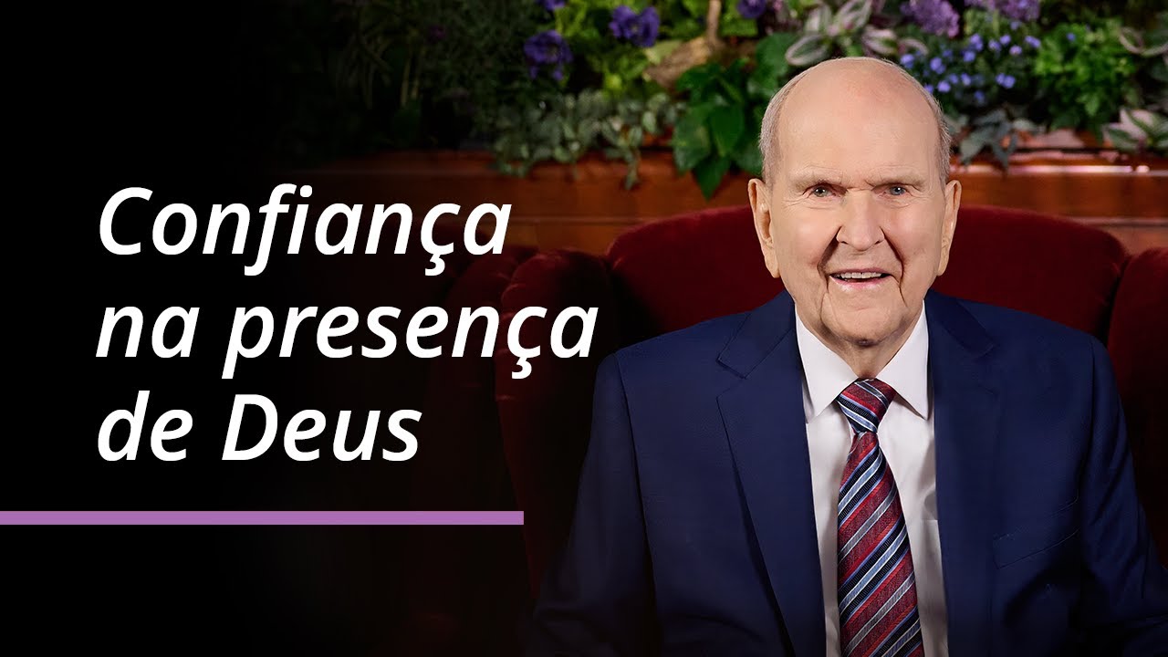 Confiança na presença de Deus | Russell M. Nelson | Conferência Geral de Abril de 2025