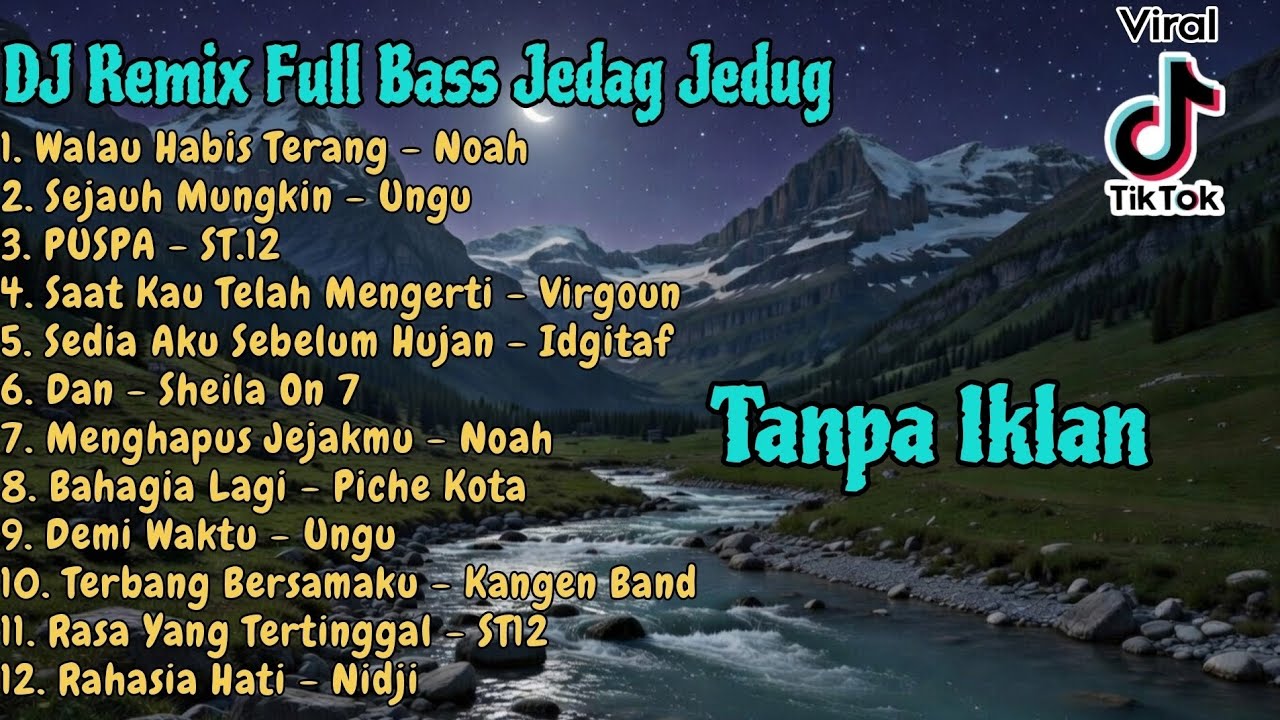 DJ Remix Full Bass Sedia aku sebelum hujan Noah, Ungu, ST12, Virgoun, Sheila On7, Nidji, Kangen Band