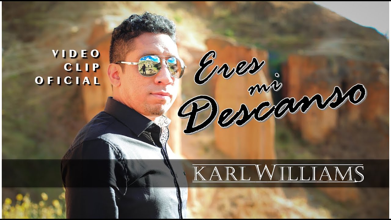 Karl Williams - Eres Mi Descanso (Videoclip Oficial)