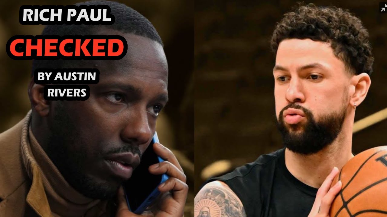 Rich Paul Gets Checked By Austin Rivers Why Do You Even Have a Podcast