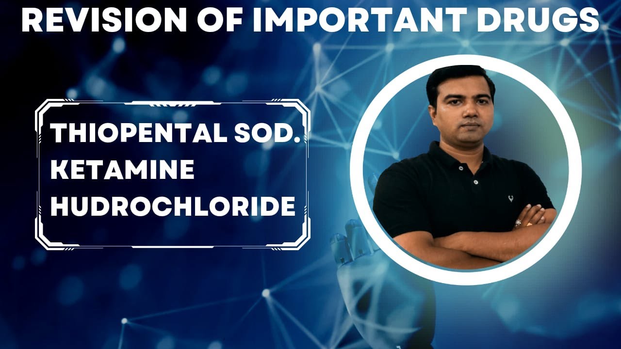 Pharmaceutical chemistry Revision class (Day-1) Thiopental sod. and ketamine hydrochloride