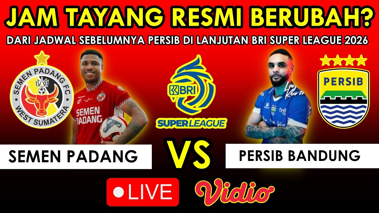 🔵 Disiarkan Malam Hari! Ini Jadwal Semen Padang Vs Persib Bandung di BRI Super League 2026