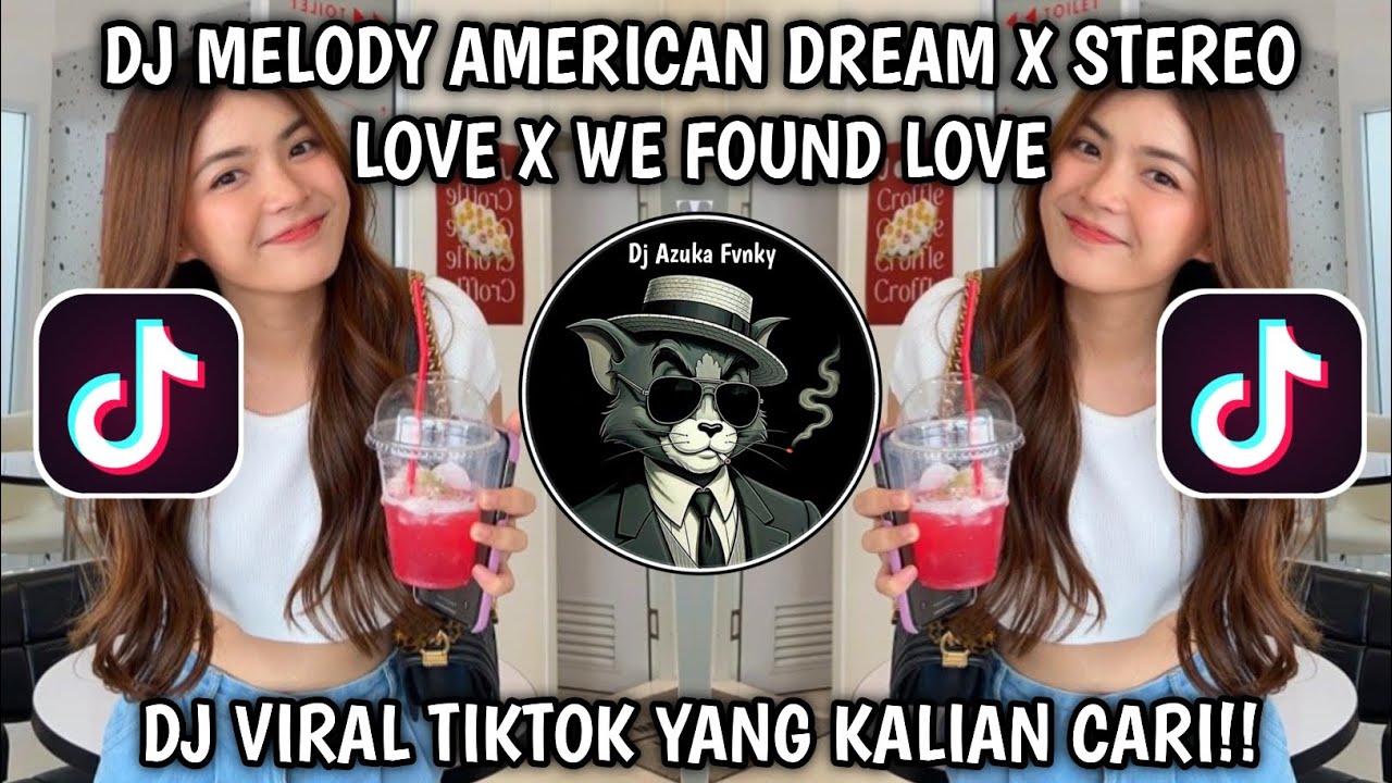 DJ MELODY AMERICAN DREAM X STEREO LOVE X WE FOUND LOVE FULL SONG VIRAL TIKTOK TERBARU 2026 