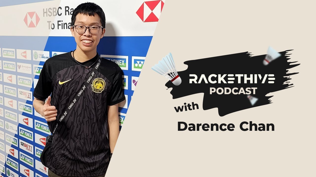 EP 03: Badminton Community, Training Tips & Rising Players with Darren | RacketHive