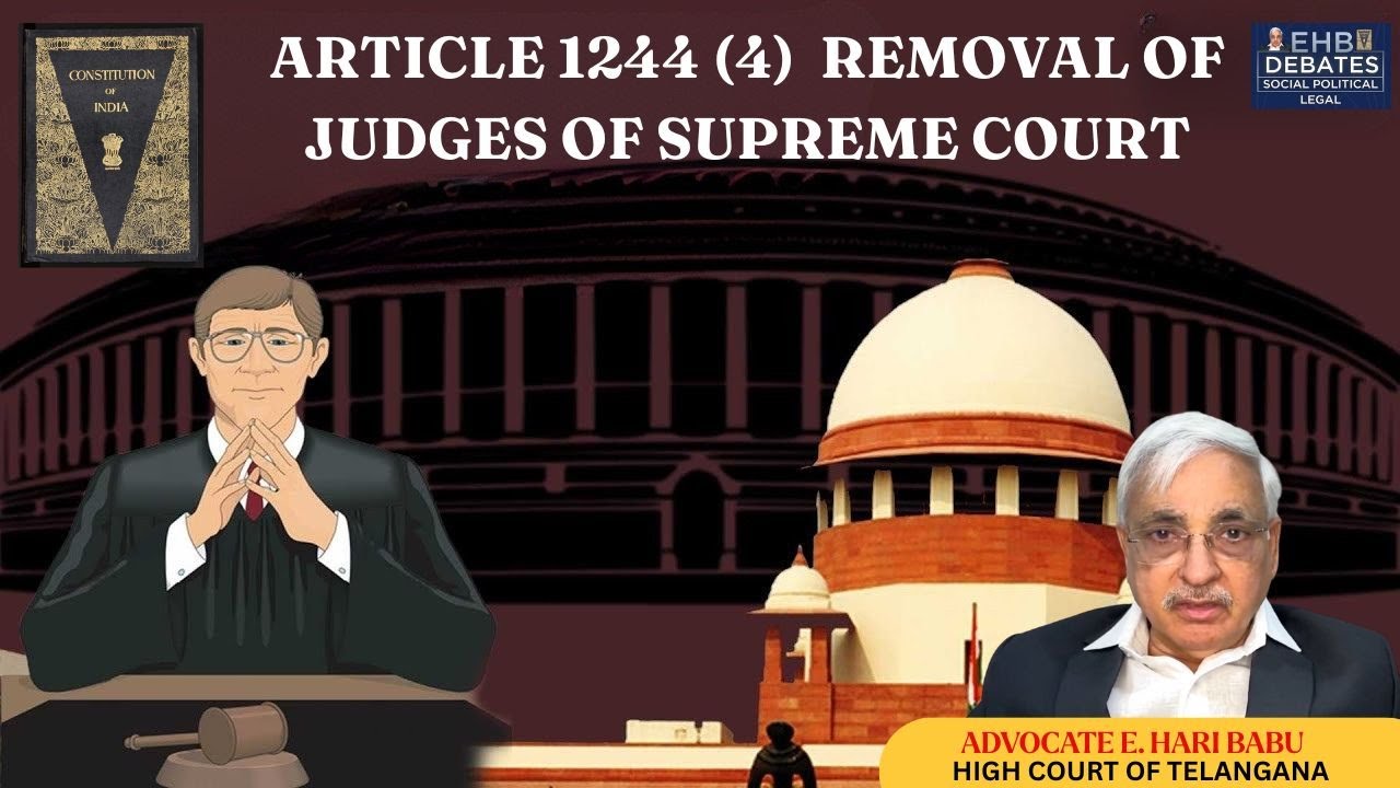 Article 124 (4)  Removal of judges of Supreme Court | Procedure to remove Supreme Court Judges