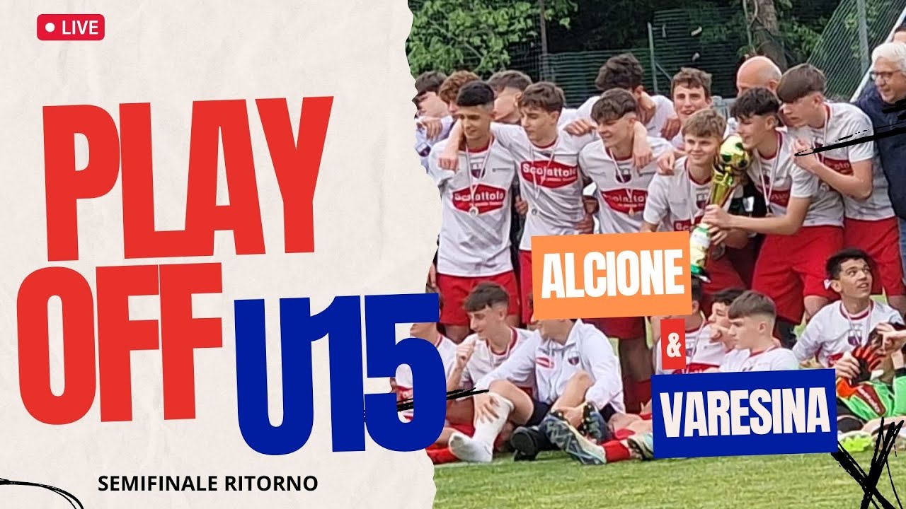[PLAYOFF UNDER 15 Élite - SEMIFINALE RITORNO] - Alcione - Varesina LIVE