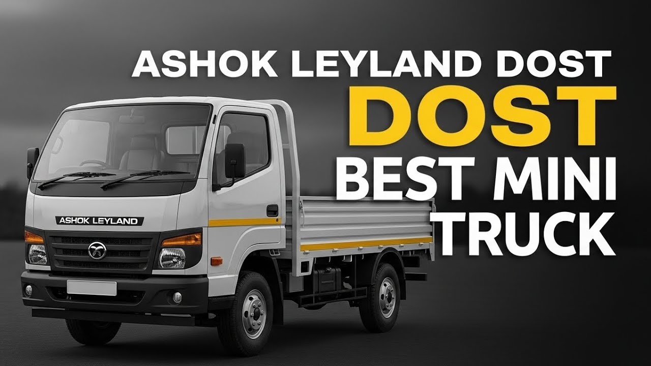 Ashok Leyland DOST Mini Truck | दमदार इंजन, शानदार माइलेज | पूरा रिव्यू हिंदी में