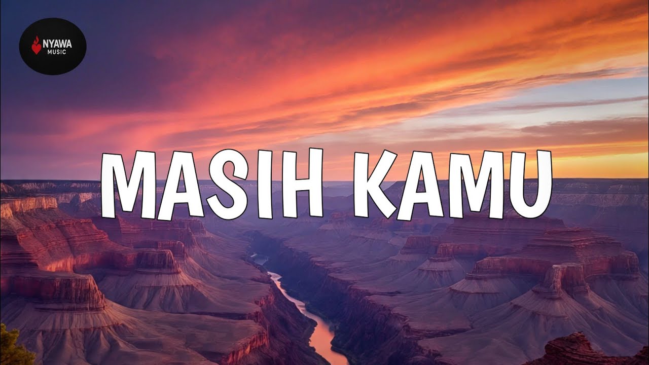 MASIH KAMU — NYAWA MUSIC (OFFICIAL LYRIC VIDEO)