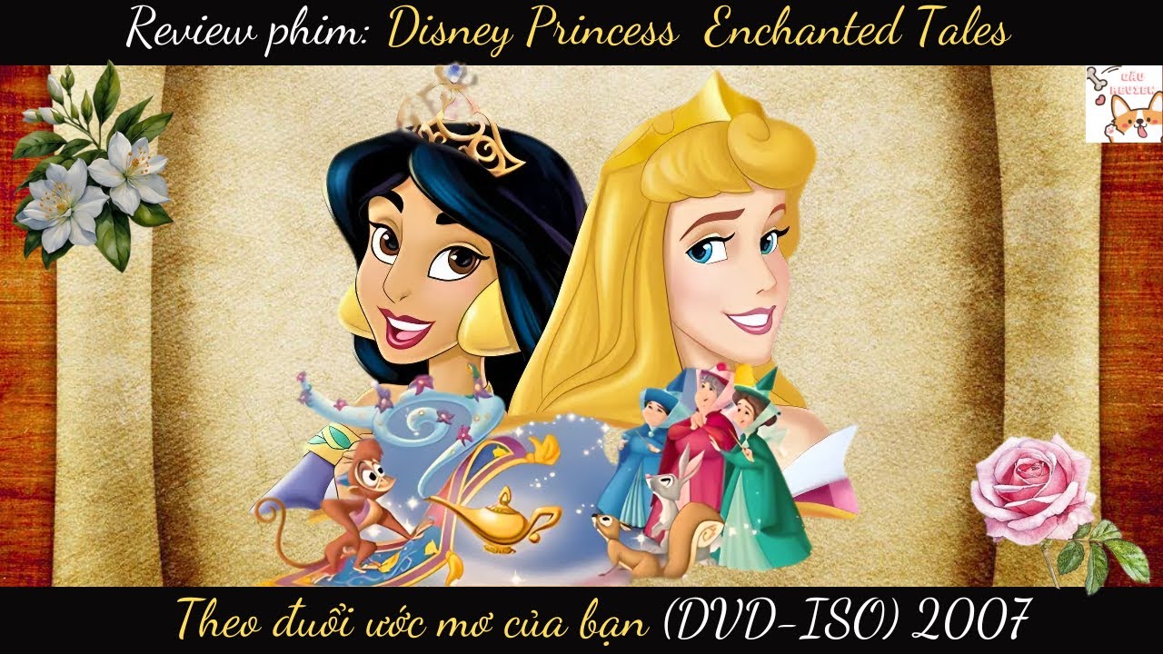 Review phim| Disney Princess Enchanted Tales- Theo đuổi giấc mơ của bạn (DVD-ISO) 2007| Gâu Review