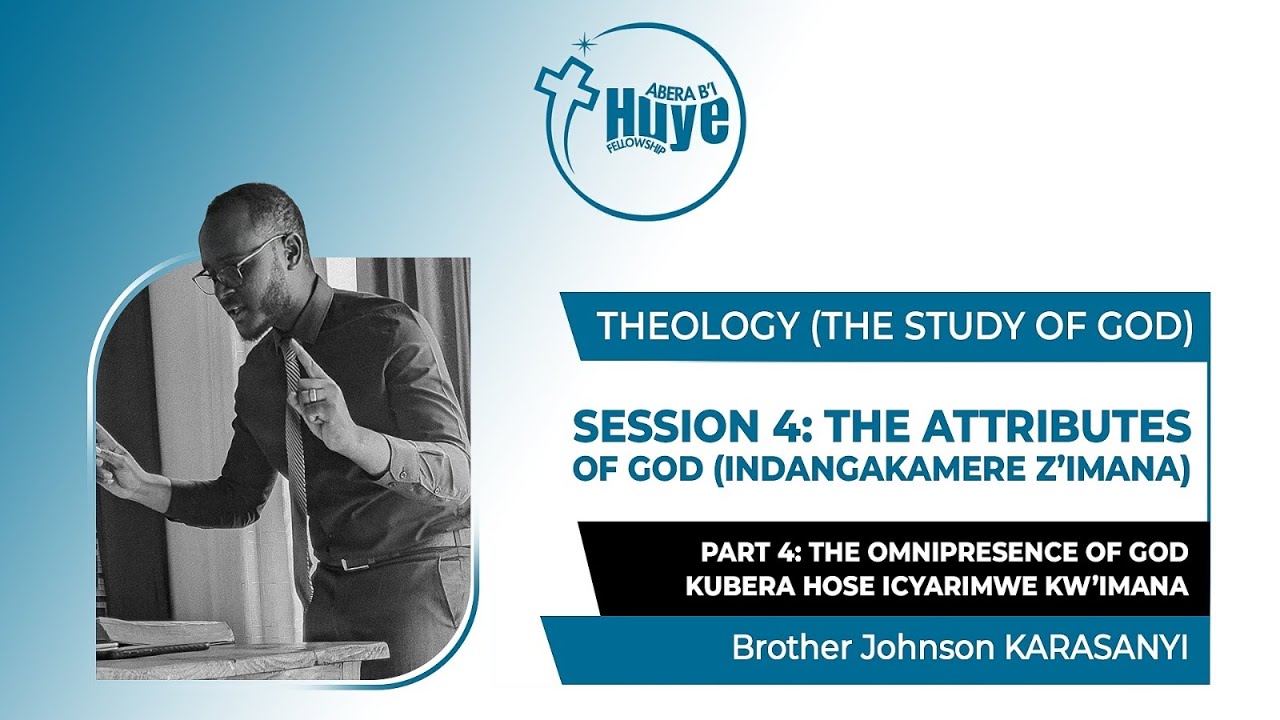 THEOLOGY (THE STUDY OF GOD) SESSION 4, PART4: KUBERA HOSE ICYARIMWE KW'IMANA