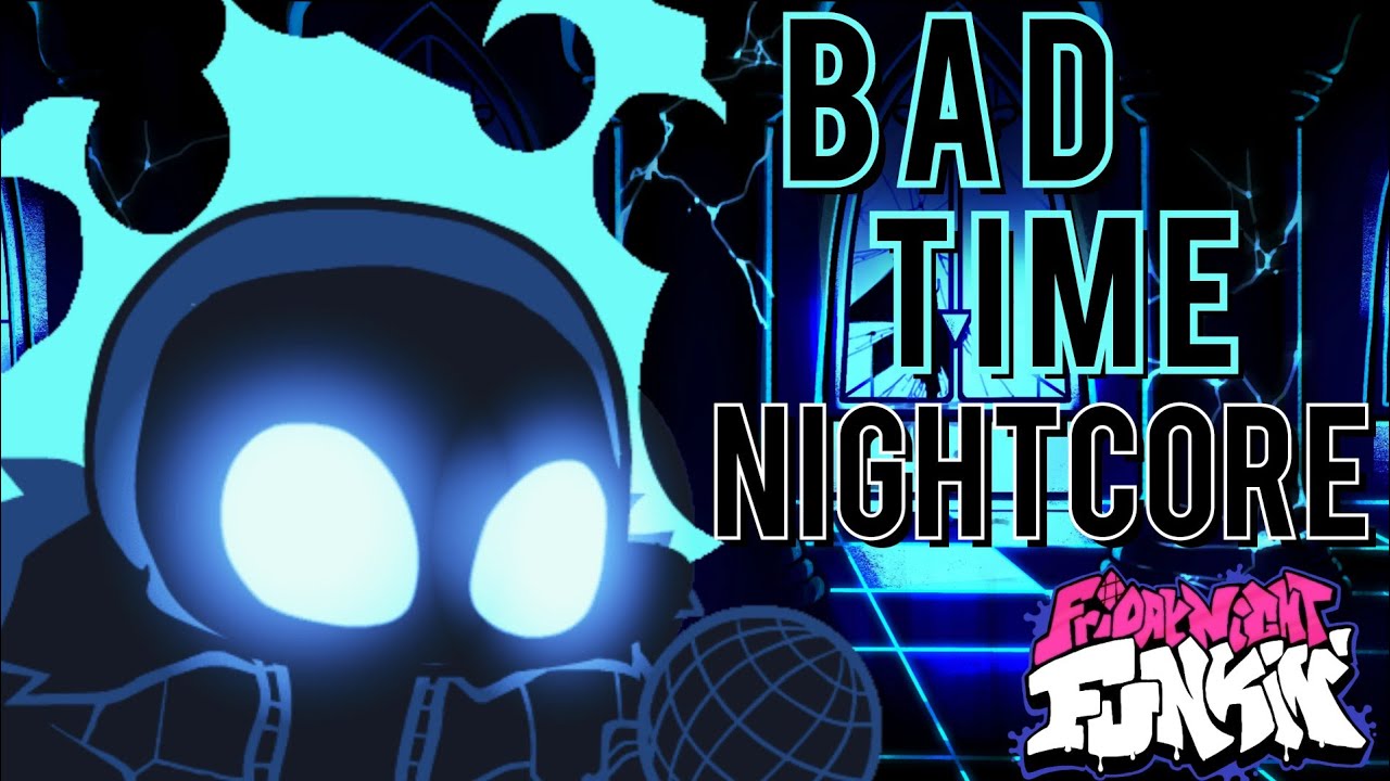 Bad Time (Nightcore) | Friday Night Funkin' Vs Sans | Indie Cross