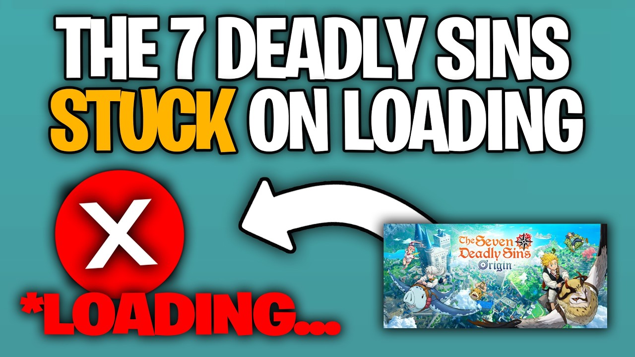 The Seven Deadly Sins Origin stuck on Loading Screen fix - Full Guide