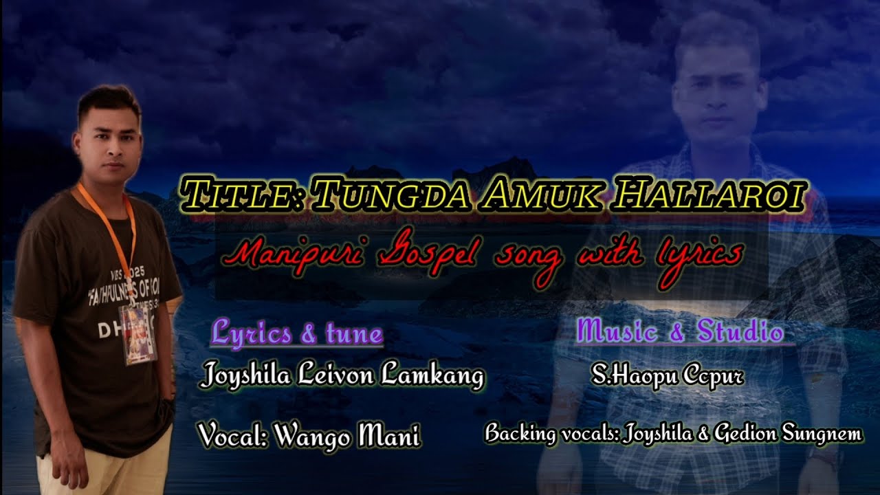 Tungda Amuk Hallaroi || official Manipuri gospel song with lyrics 