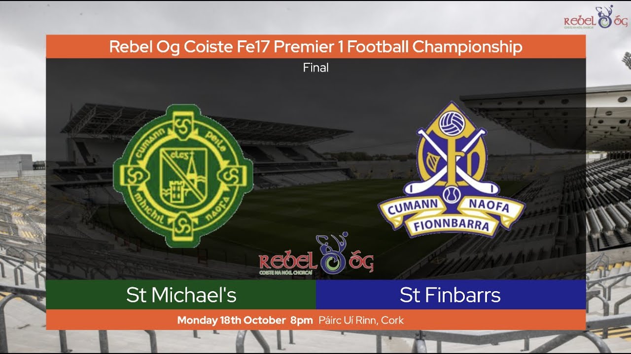 St Finbarr's v St Michael's - Rebel Og Cork Premier Minor 1 Football Final