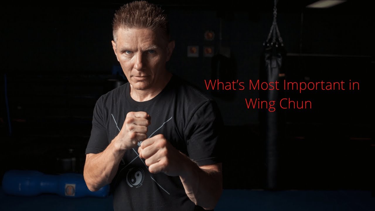 What's Most Important in Wing Chun