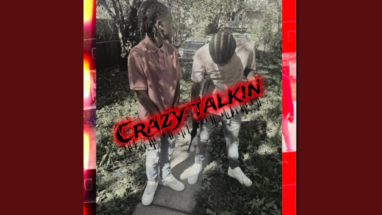 Crazy Talkin (feat. Rell Loww)
