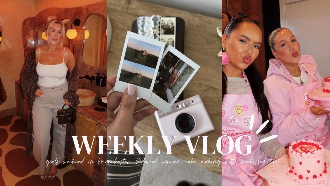 weekly vlog | girly weekend in Manchester, cake making with sunkissed tan & new Polaroid camera🎂💕📸