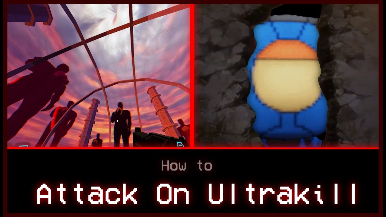 Attack On Ultrakill // Tutorial