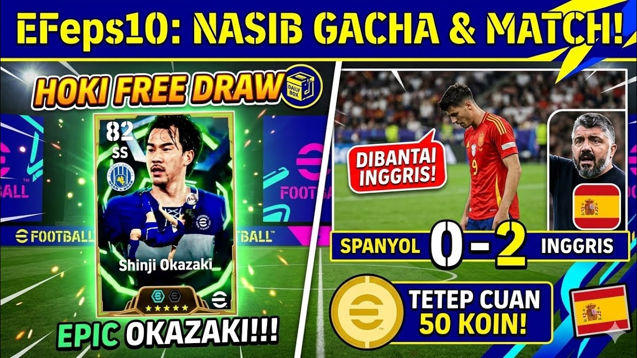 NASIB PAKE SPANYOL DIHAJAR INGGRIS! TAPI TETEP CUAN 50 KOIN & EPIC OKAZAKI! 💎 #EFeps10