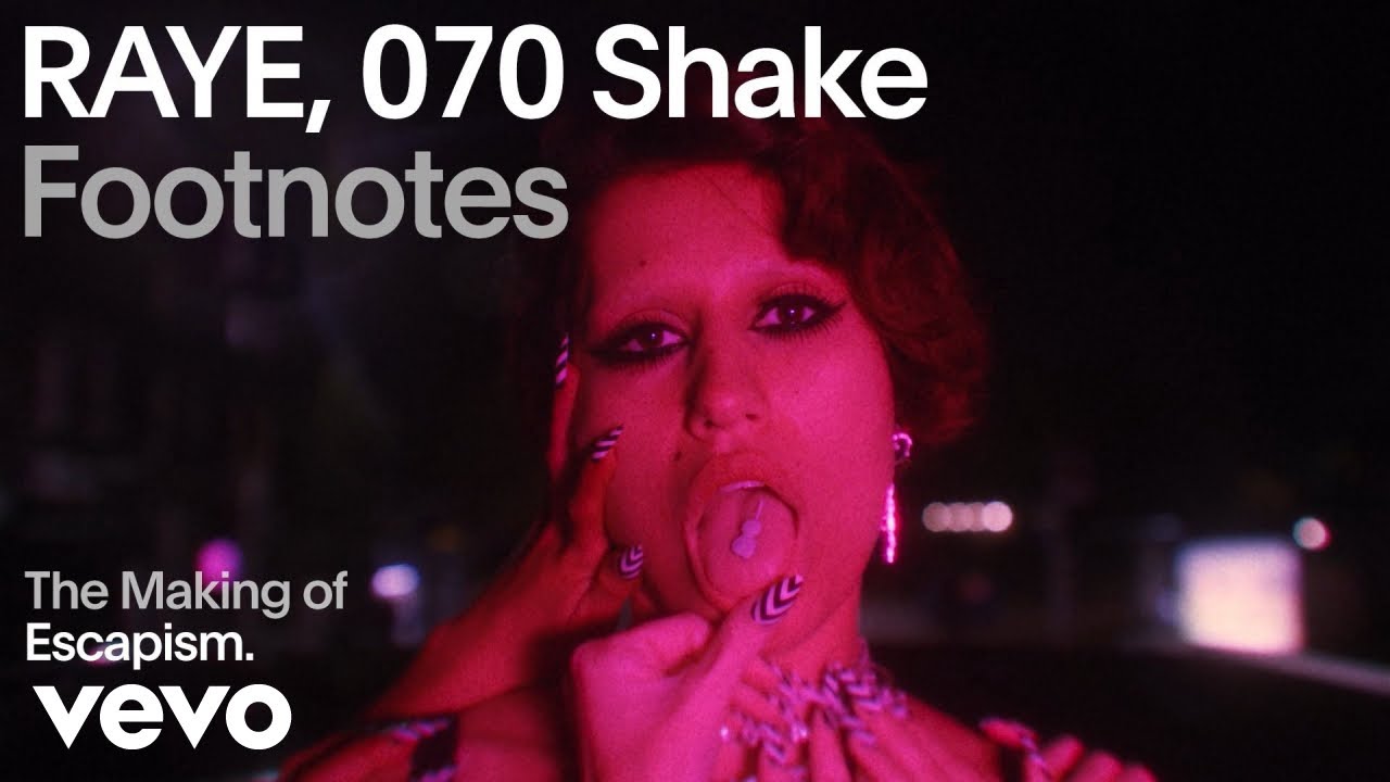RAYE, 070 Shake - The Making of 'Escapism.' (Vevo Footnotes)