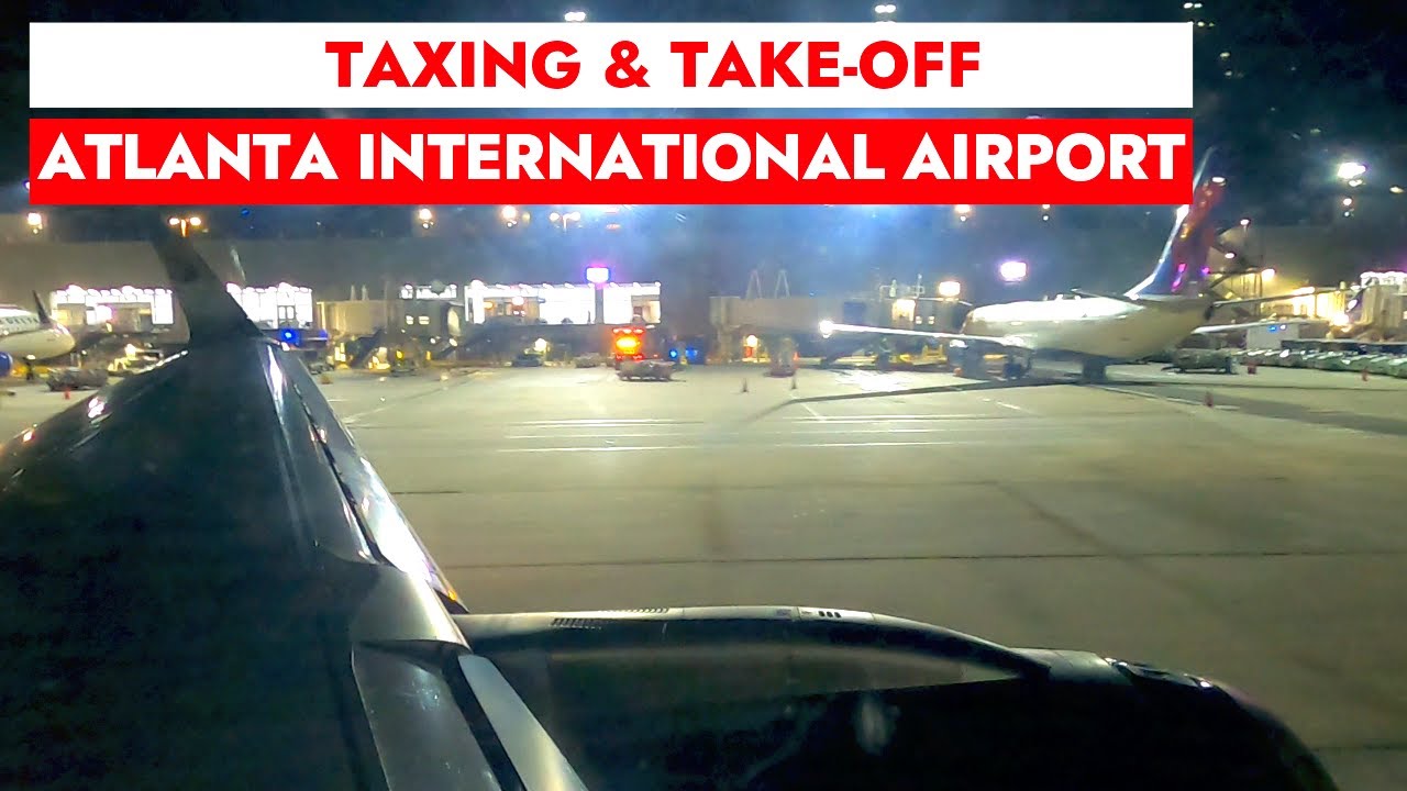 🛫 Night Time Taxing and Take-Off from Atlanta International Airport in Georgia
